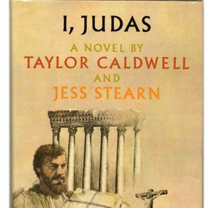 I, Judas: A Novel by Taylor Caldwell, Jess Stearn